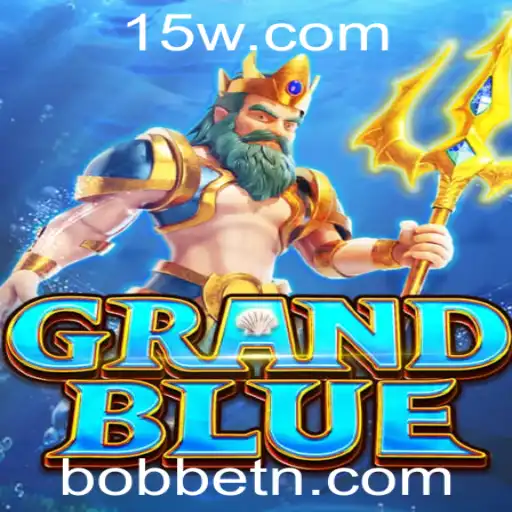 Descubra o Fascinante Mundo de GRANDBLUE e BOBbet